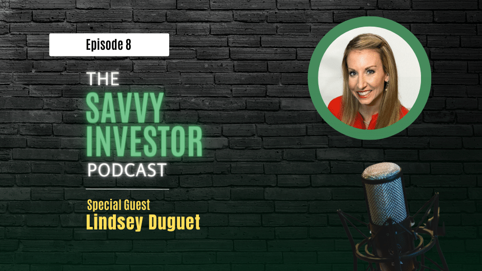 Promotional image for Episode 8 of The Savvy Investor Podcast featuring special guest Dr. Lindsey Duguet, highlighting real estate investing for professionals. The image displays the podcast's logo with a brick wall background and includes a portrait of Dr. Lindsey Duguet