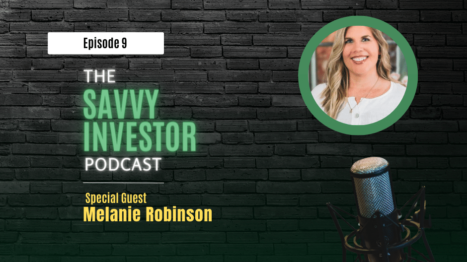 Podcast cover for 'The Savvy Investor Podcast' Episode 9 about the power of a resilient mindset with Melanie Robinson. The image shows a brick wall background with a microphone in the bottom right corner. The podcast title is prominently displayed in green and white text in the center, and there is a photo of Melanie Robinson in a circular frame in the upper right corner.