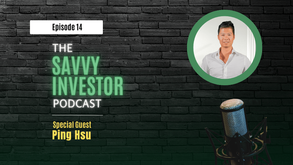 Cover image for Episode 14 of The Savvy Investor Podcast, featuring a special guest, Ping Hsu, discussing strategies for raising money for real estate investing. The image shows Ping Hsu in a circular frame, positioned on a black brick background with podcast branding and a microphone in the foreground