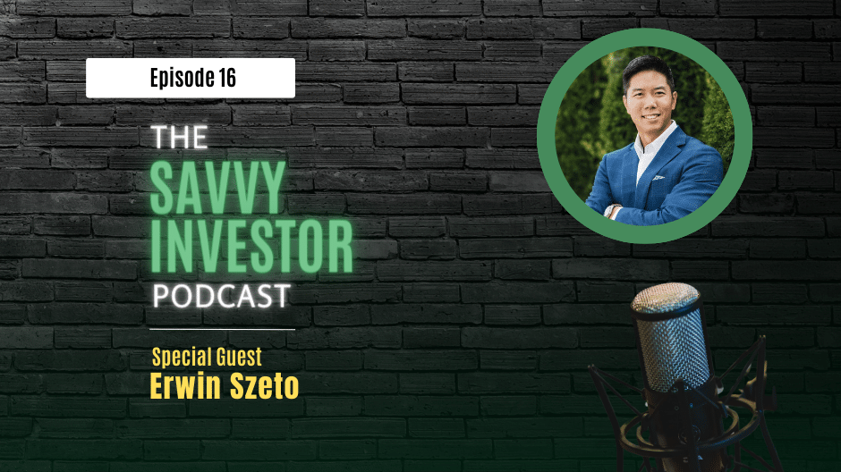 Podcast cover for 'The Savvy Investor Podcast' Episode 16, featuring special guest Erwin Szeto. The background is a dark brick wall with a spotlight effect. The title 'The Savvy Investor Podcast' is in bold green text, and 'Special Guest Erwin Szeto' is in smaller yellow text. On the right, there is a circular headshot of Erwin Szeto, wearing a blue suit and smiling. A microphone is also visible in the bottom right corner of the image